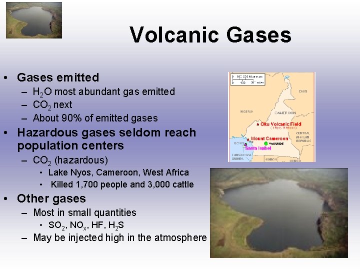 Volcanic Gases • Gases emitted – H 2 O most abundant gas emitted –