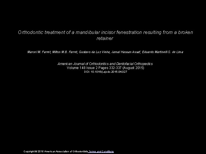 Orthodontic treatment of a mandibular incisor fenestration resulting from a broken retainer Marcel M.