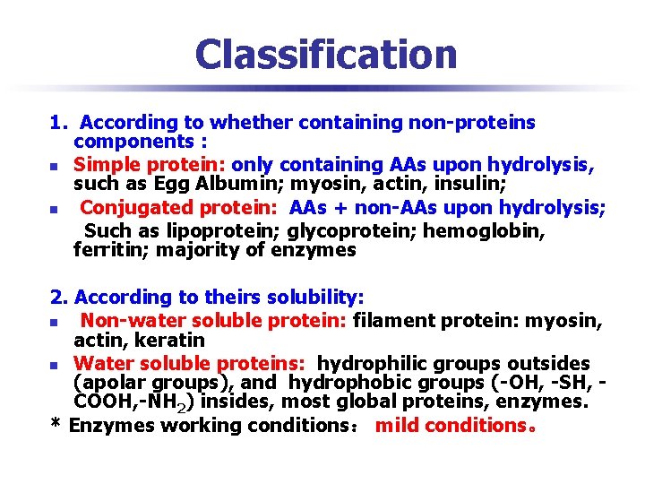 Classification 1. According to whether containing non-proteins components : n Simple protein: only containing