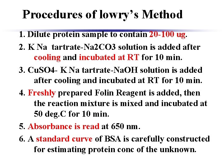 Procedures of lowry’s Method 1. Dilute protein sample to contain 20 -100 ug. 2.