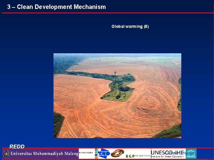 3 – Clean Development Mechanism Global warming (8) REDD Climate Change 