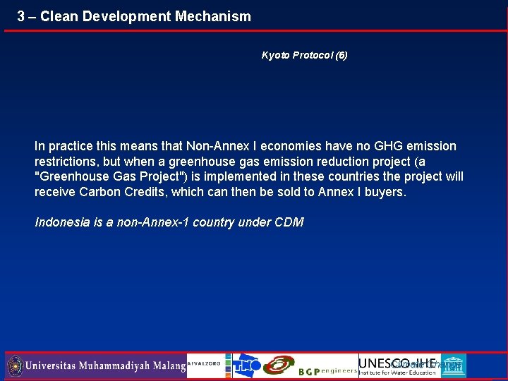 3 – Clean Development Mechanism Kyoto Protocol (6) In practice this means that Non-Annex