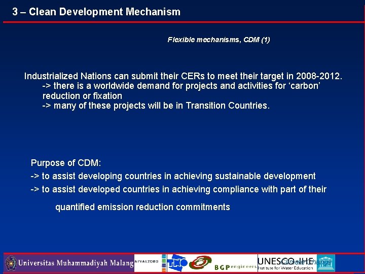 3 – Clean Development Mechanism Flexible mechanisms, CDM (1) Industrialized Nations can submit their