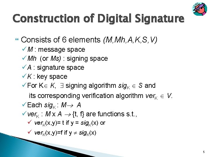 Construction of Digital Signature Consists of 6 elements (M, Mh, A, K, S, V)