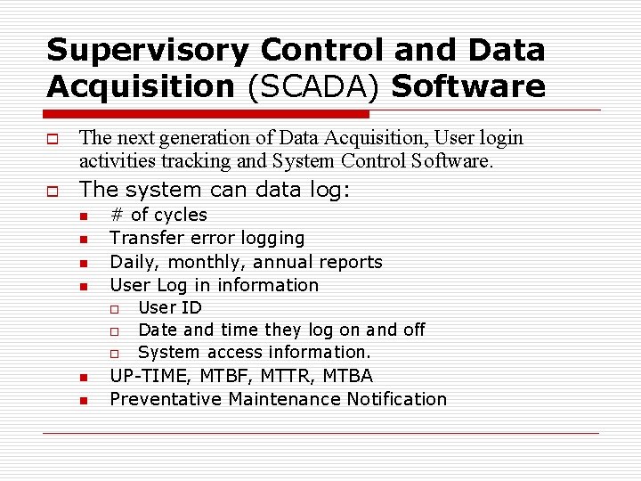 Supervisory Control and Data Acquisition (SCADA) Software o o The next generation of Data