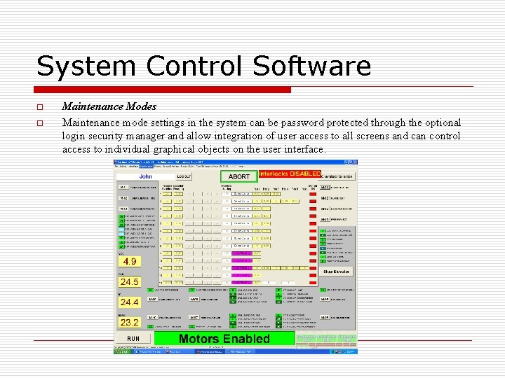 System Control Software o o Maintenance Modes Maintenance mode settings in the system can