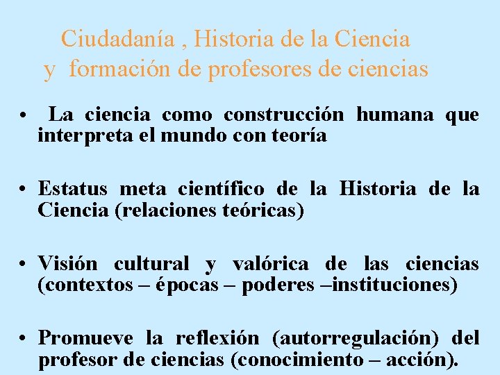 Ciudadanía , Historia de la Ciencia y formación de profesores de ciencias • La