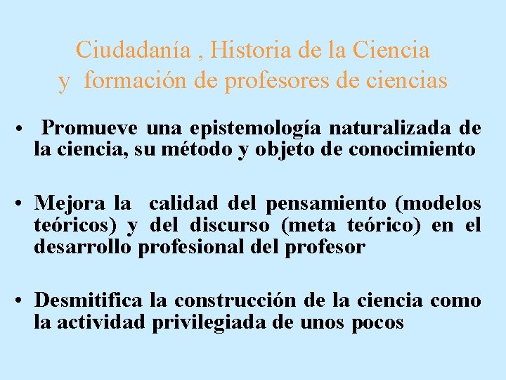 Ciudadanía , Historia de la Ciencia y formación de profesores de ciencias • Promueve