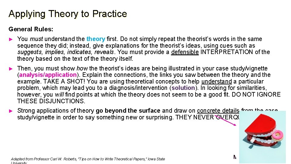 Applying Theory to Practice General Rules: ► You must understand theory first. Do not