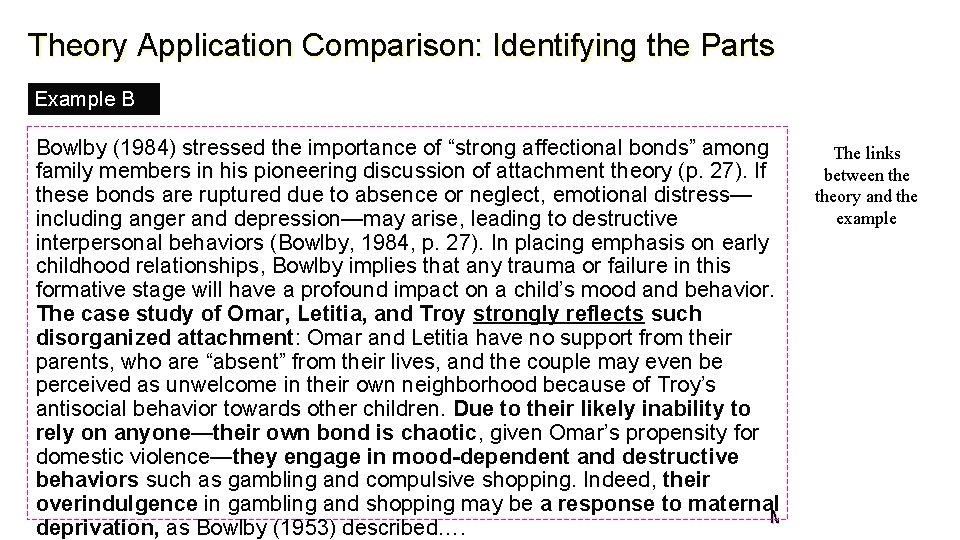 Theory Application Comparison: Identifying the Parts Example B Bowlby (1984) stressed the importance of