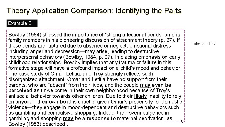 Theory Application Comparison: Identifying the Parts Example B Bowlby (1984) stressed the importance of