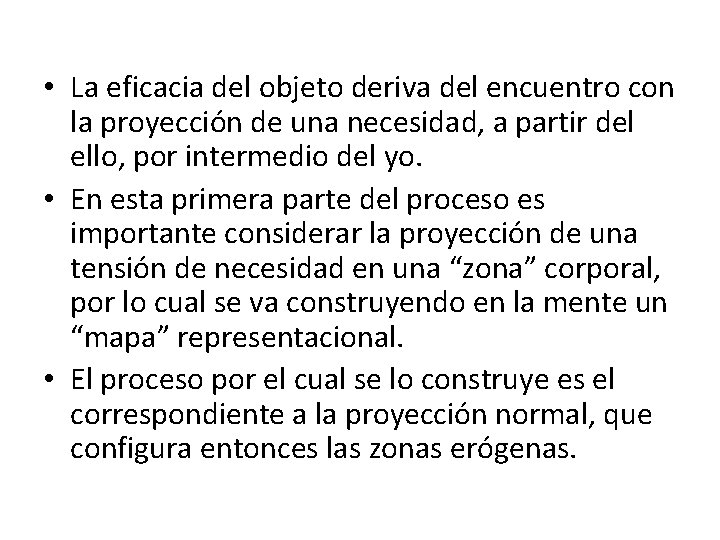  • La eficacia del objeto deriva del encuentro con la proyección de una