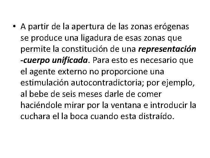  • A partir de la apertura de las zonas erógenas se produce una