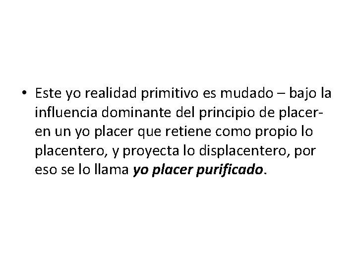  • Este yo realidad primitivo es mudado – bajo la influencia dominante del