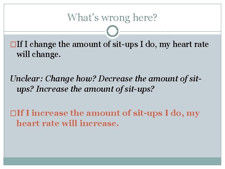 What’s wrong here? �If I change the amount of sit-ups I do, my heart