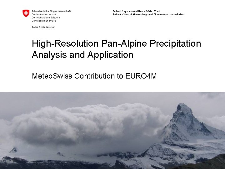 Federal Department of Home Affairs FDHA Federal Office of Meteorology and Climatology Meteo. Swiss