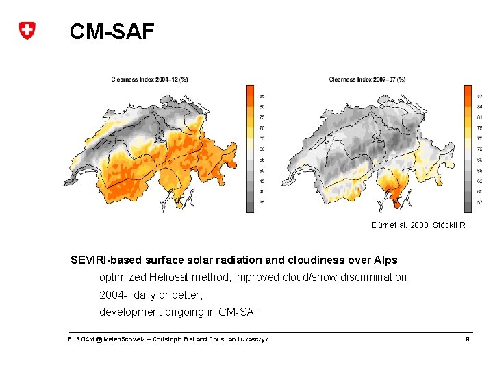 CM-SAF Dürr et al. 2008, Stöckli R. SEVIRI-based surface solar radiation and cloudiness over