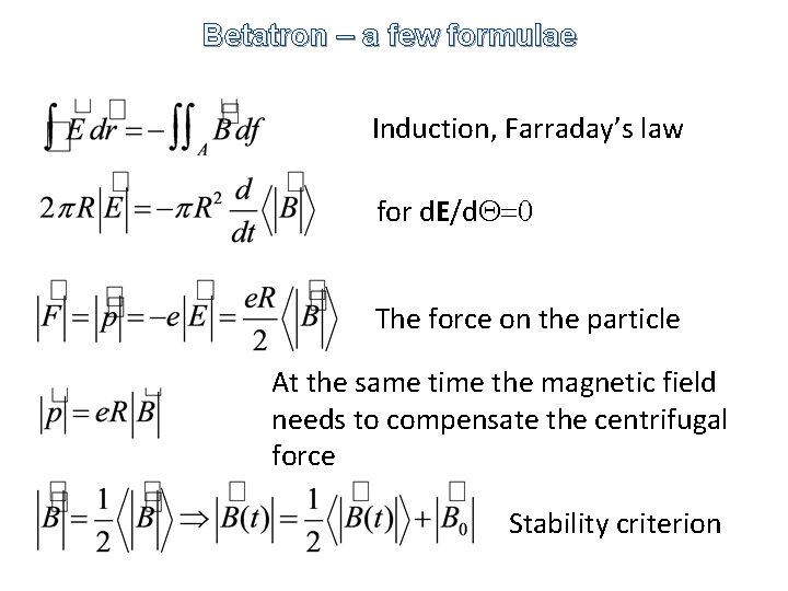 Betatron – a few formulae Induction, Farraday’s law for d. E/d. Q=0 The force