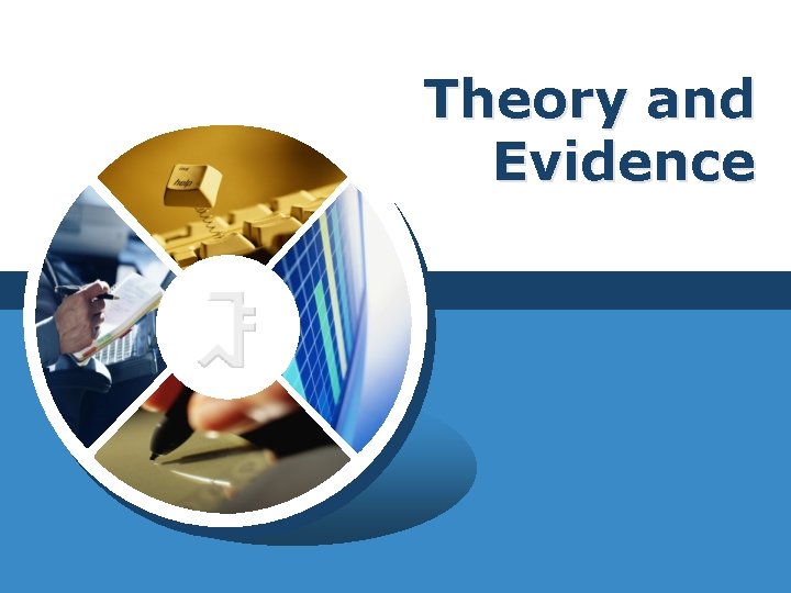 Theory and Evidence 