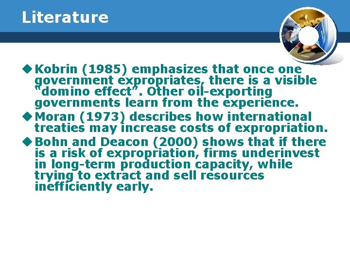 Literature u Kobrin (1985) emphasizes that once one government expropriates, there is a visible