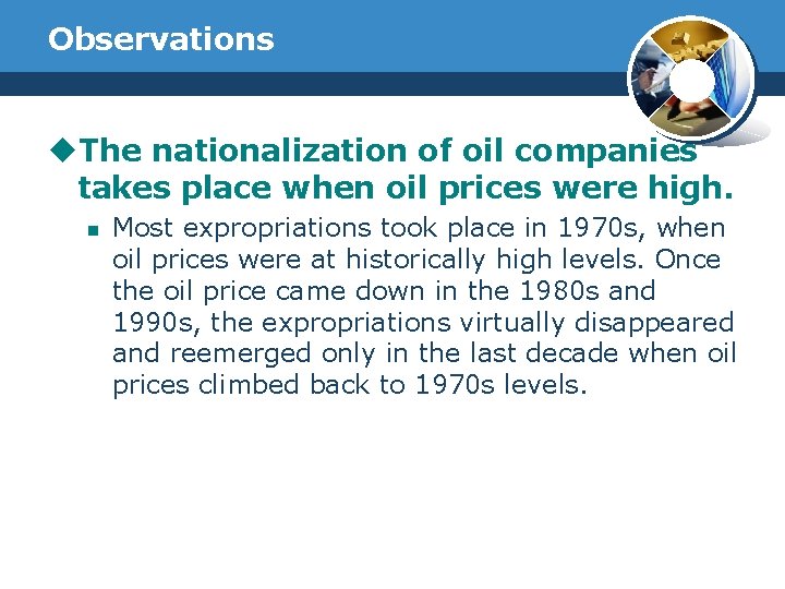 Observations u. The nationalization of oil companies takes place when oil prices were high.