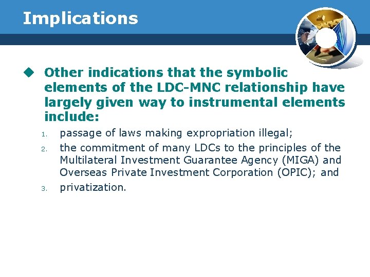 Implications u Other indications that the symbolic elements of the LDC-MNC relationship have largely