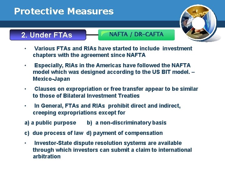 Protective Measures 2. Under FTAs NAFTA / DR-CAFTA • Various FTAs and RIAs have