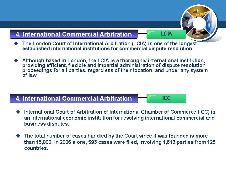 4. International Commercial Arbitration LCIA u The London Court of International Arbitration (LCIA) is