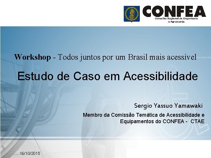 Workshop - Todos juntos por um Brasil mais acessível Estudo de Caso em Acessibilidade