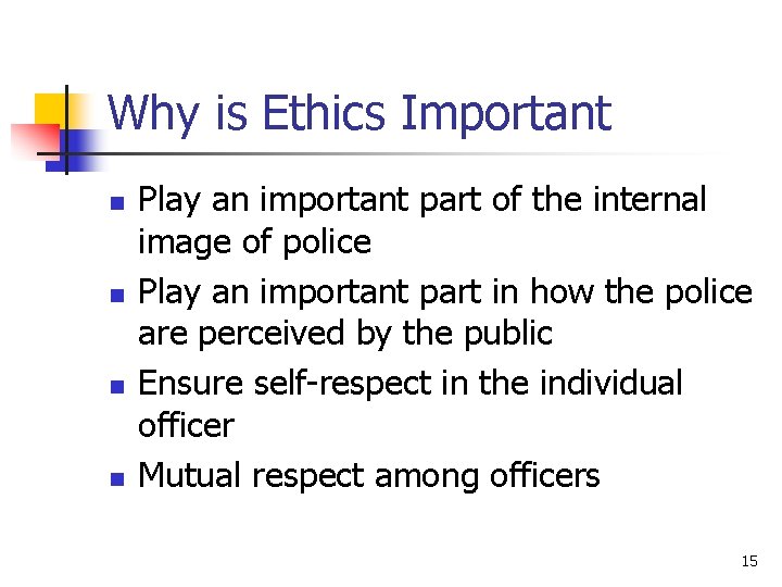 Why is Ethics Important n n Play an important part of the internal image