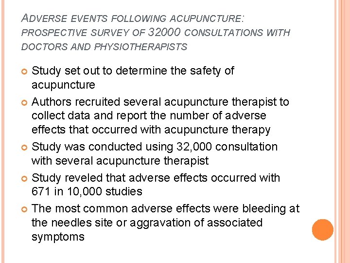 ADVERSE EVENTS FOLLOWING ACUPUNCTURE: PROSPECTIVE SURVEY OF 32000 CONSULTATIONS WITH DOCTORS AND PHYSIOTHERAPISTS Study