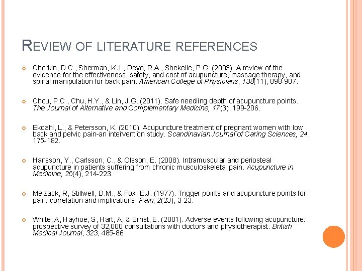 REVIEW OF LITERATURE REFERENCES Cherkin, D. C. , Sherman, K. J. , Deyo, R.