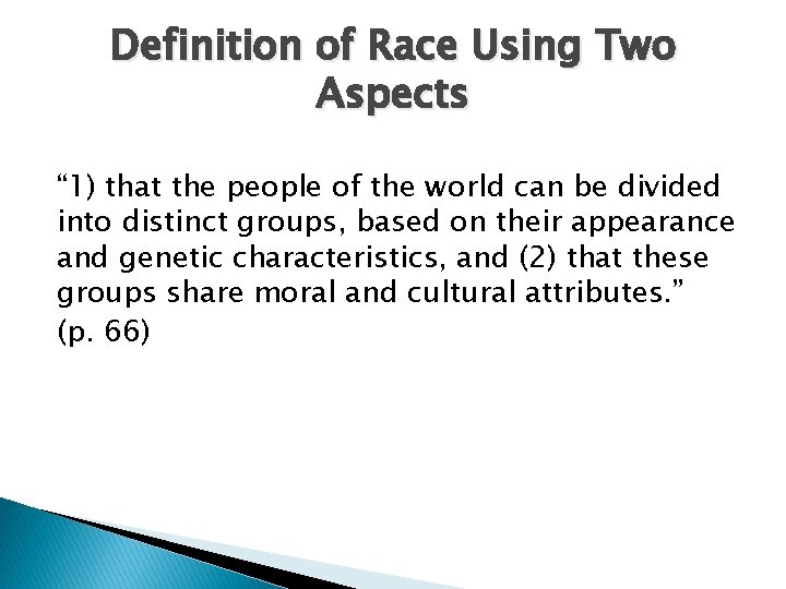 Definition of Race Using Two Aspects “ 1) that the people of the world