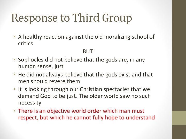 Response to Third Group • A healthy reaction against the old moralizing school of