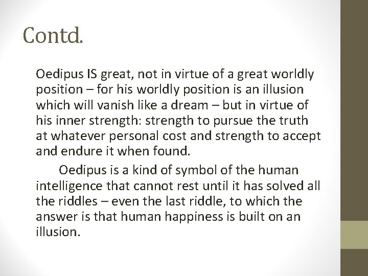 Contd. Oedipus IS great, not in virtue of a great worldly position – for