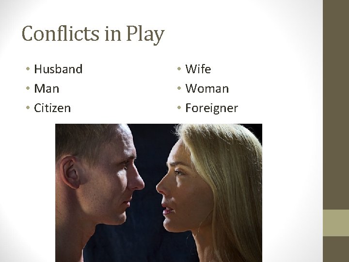 Conflicts in Play • Husband • Man • Citizen • Wife • Woman •