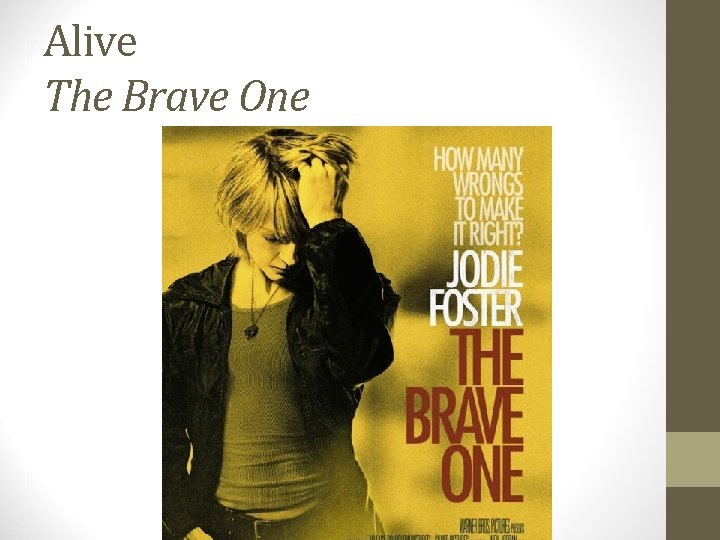 Alive The Brave One 