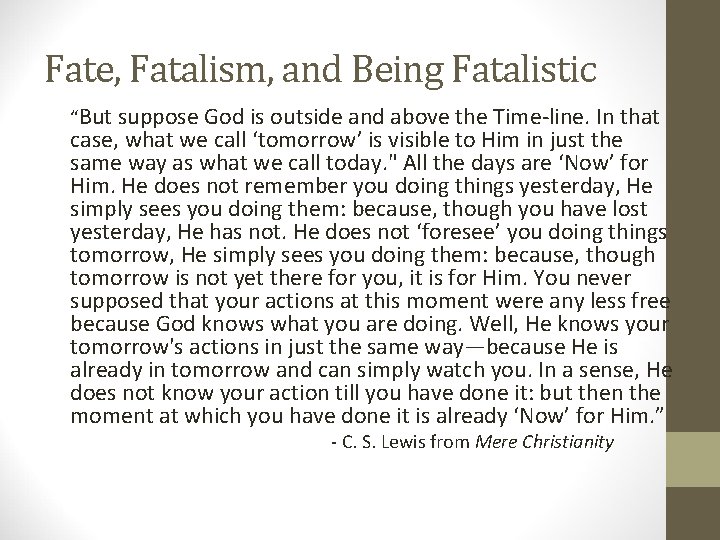 Fate, Fatalism, and Being Fatalistic “But suppose God is outside and above the Time-line.