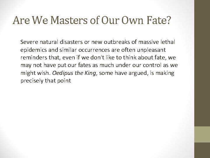 Are We Masters of Our Own Fate? Severe natural disasters or new outbreaks of
