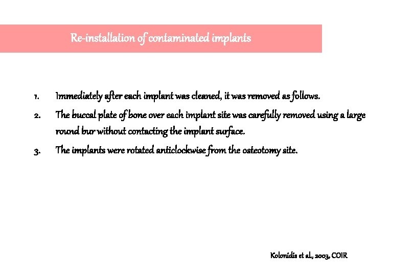 Re-installation of contaminated implants 1. Immediately after each implant was cleaned, it was removed Re-installation of contaminated implants 1. Immediately after each implant was cleaned, it was removed