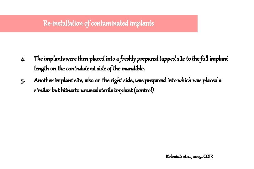 Re-installation of contaminated implants 4. The implants were then placed into a freshly prepared Re-installation of contaminated implants 4. The implants were then placed into a freshly prepared