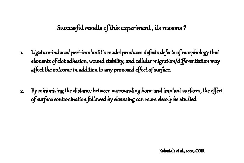 Successful results of this experiment , its reasons ? 1. Ligature-induced peri-implantitis model produces Successful results of this experiment , its reasons ? 1. Ligature-induced peri-implantitis model produces