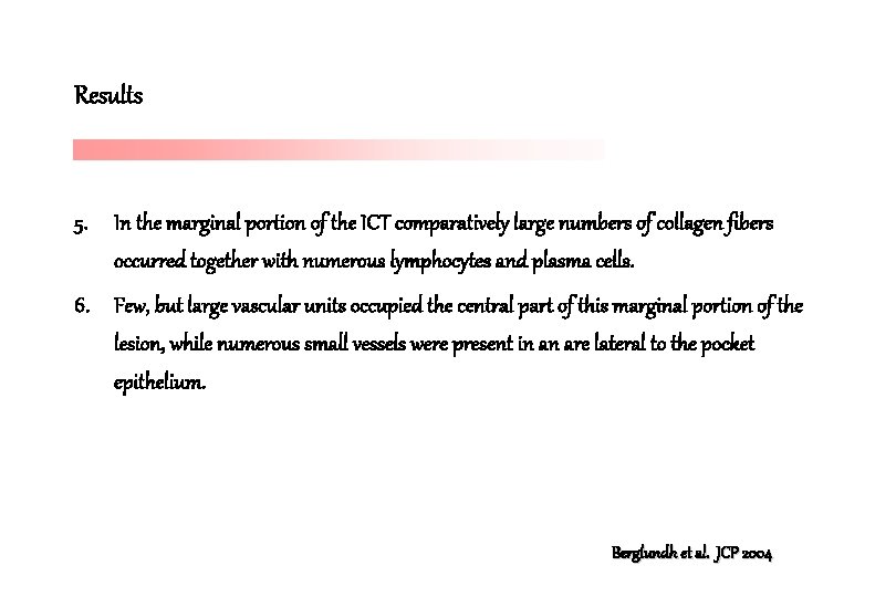 Results 5. In the marginal portion of the ICT comparatively large numbers of collagen Results 5. In the marginal portion of the ICT comparatively large numbers of collagen