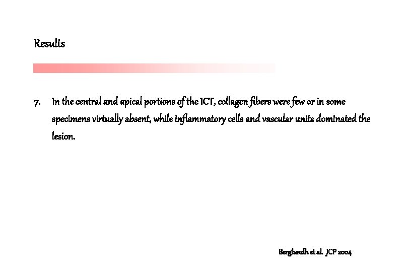 Results 7. In the central and apical portions of the ICT, collagen fibers were Results 7. In the central and apical portions of the ICT, collagen fibers were