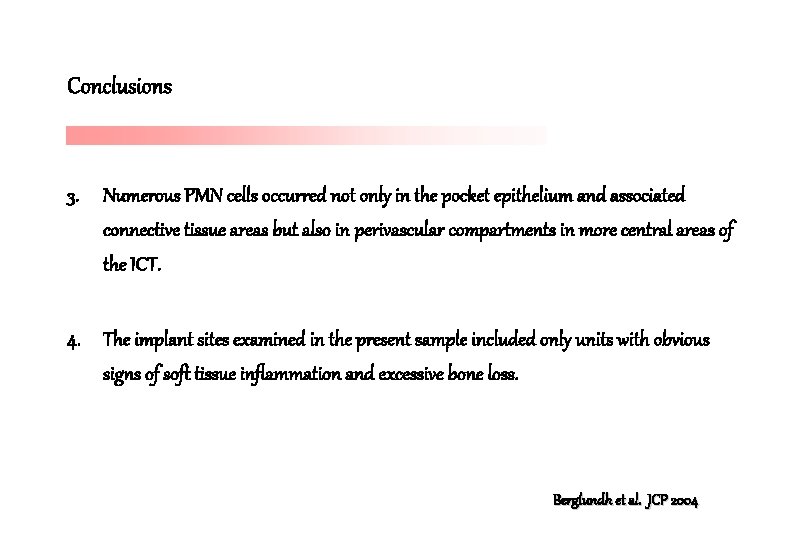Conclusions 3. Numerous PMN cells occurred not only in the pocket epithelium and associated Conclusions 3. Numerous PMN cells occurred not only in the pocket epithelium and associated