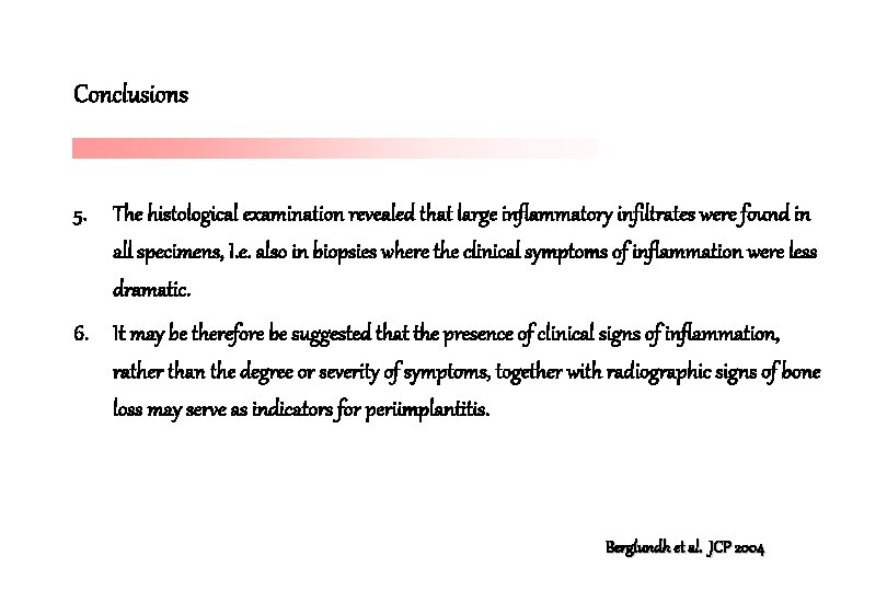Conclusions 5. The histological examination revealed that large inflammatory infiltrates were found in all Conclusions 5. The histological examination revealed that large inflammatory infiltrates were found in all