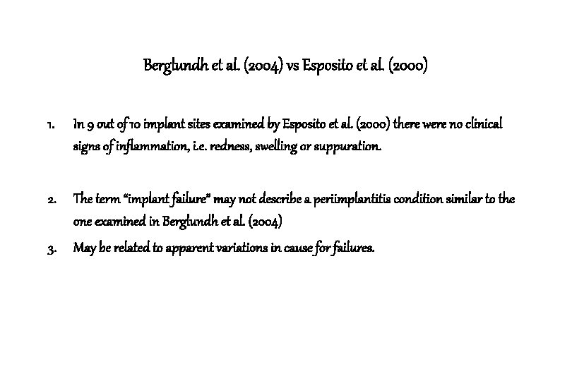 Berglundh et al. (2004) vs Esposito et al. (2000) 1. In 9 out of Berglundh et al. (2004) vs Esposito et al. (2000) 1. In 9 out of