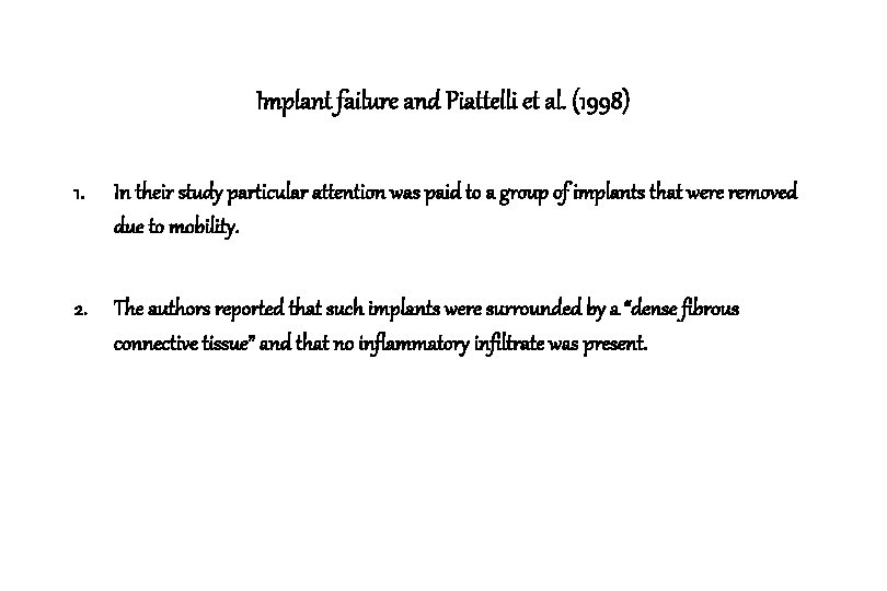 Implant failure and Piattelli et al. (1998) 1. In their study particular attention was Implant failure and Piattelli et al. (1998) 1. In their study particular attention was