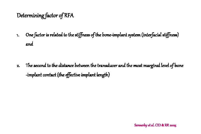 Determining factor of RFA 1. One factor is related to the stiffness of the Determining factor of RFA 1. One factor is related to the stiffness of the