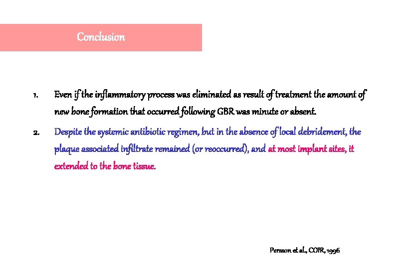 Conclusion 1. Even if the inflammatory process was eliminated as result of treatment the Conclusion 1. Even if the inflammatory process was eliminated as result of treatment the